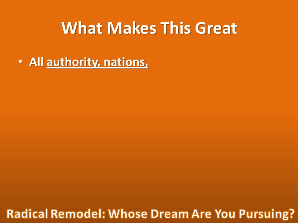 What Makes This Great All authority, nations, All authority, nations,