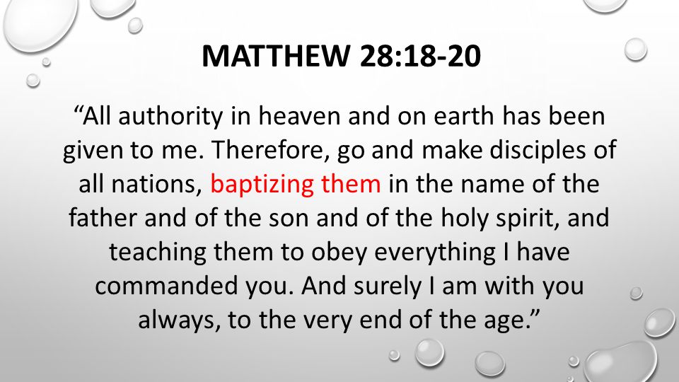 MATTHEW 28:18-20 All authority in heaven and on earth has been given to me.