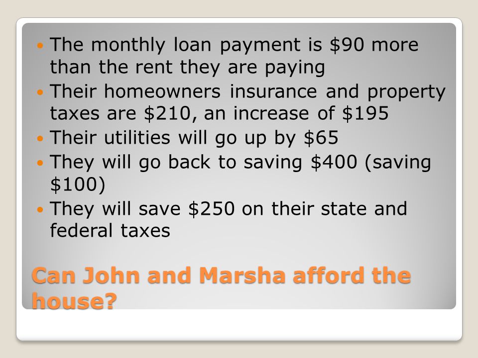 Can John and Marsha afford the house.