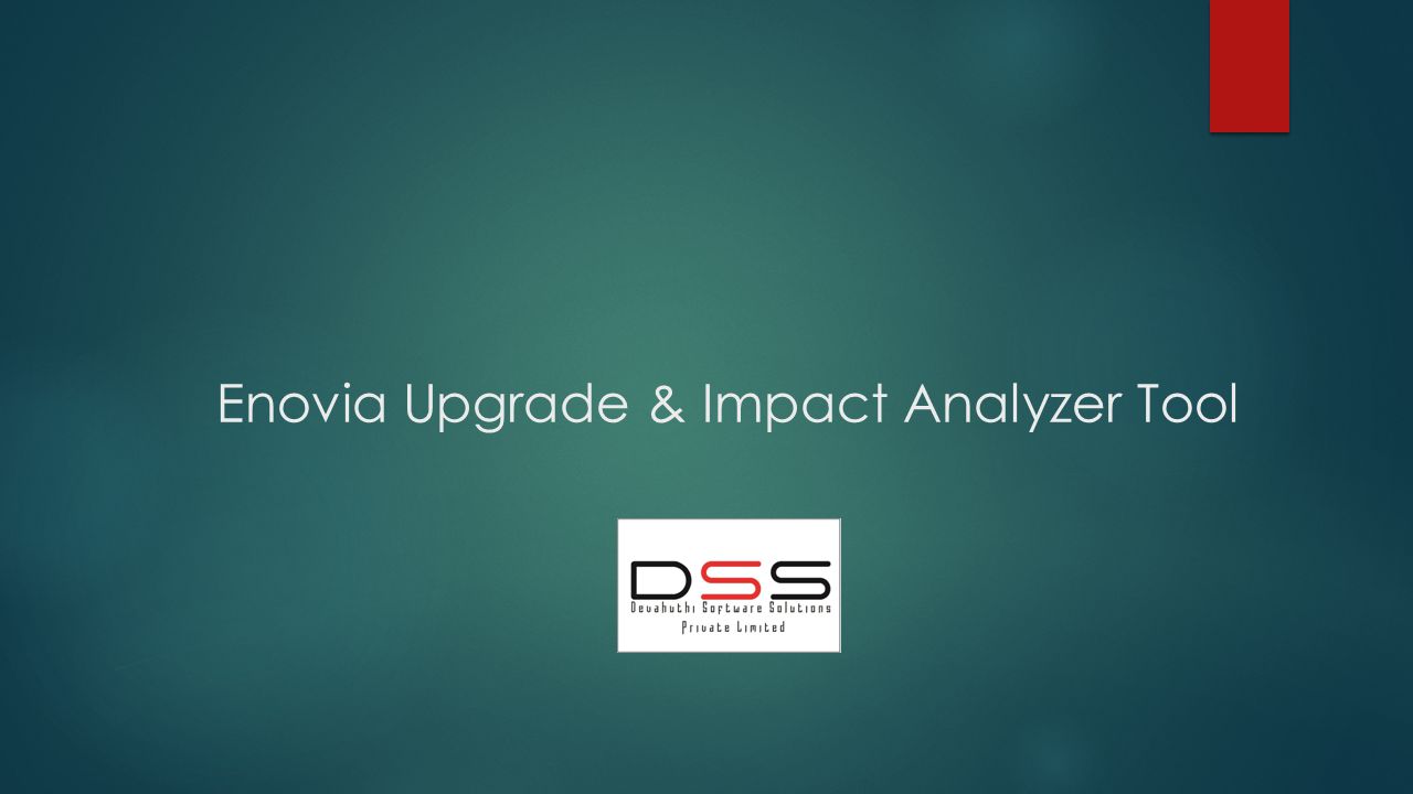 Enovia Upgrade & Impact Analyzer Tool