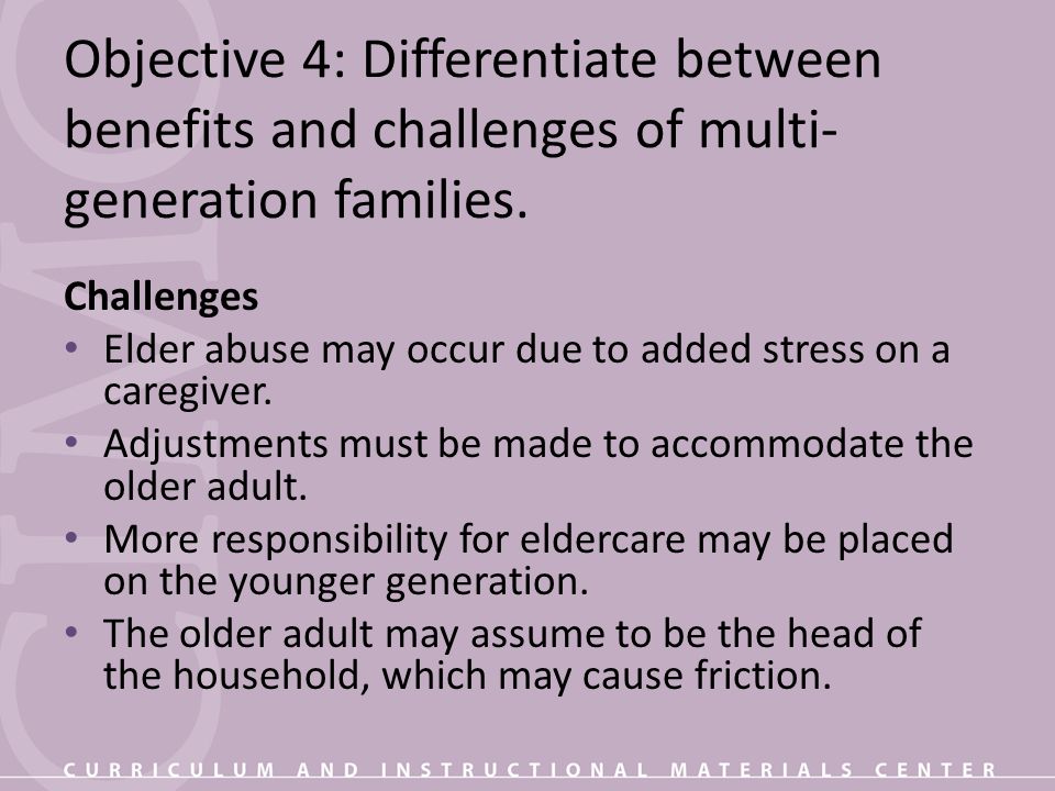Objective 4: Differentiate between benefits and challenges of multi- generation families.