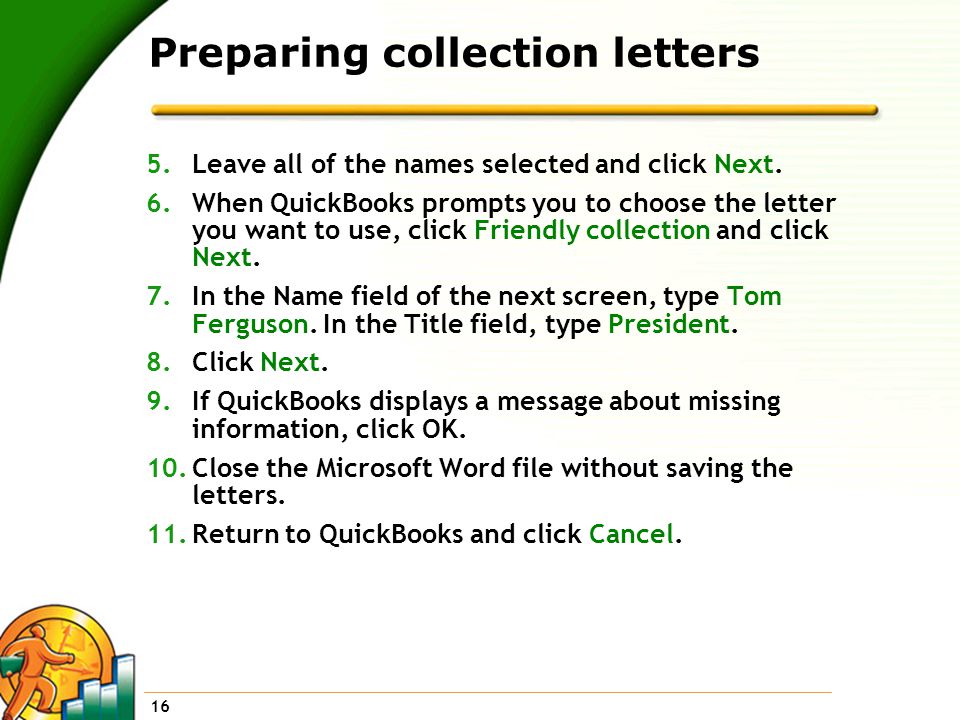 16 Preparing collection letters 5.Leave all of the names selected and click Next.