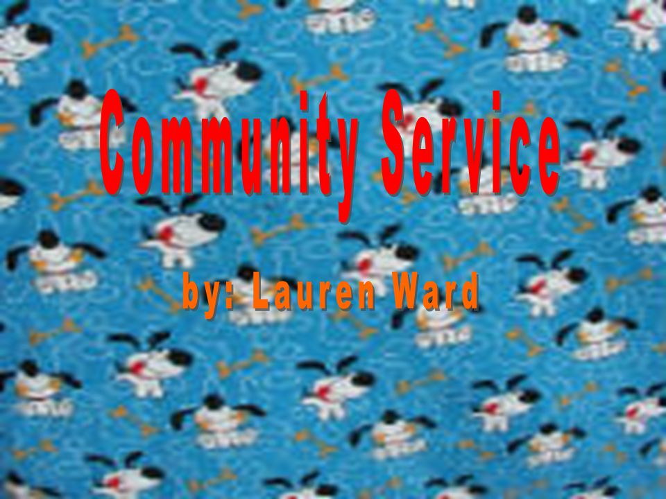 Community Service By: Lauren Ward
