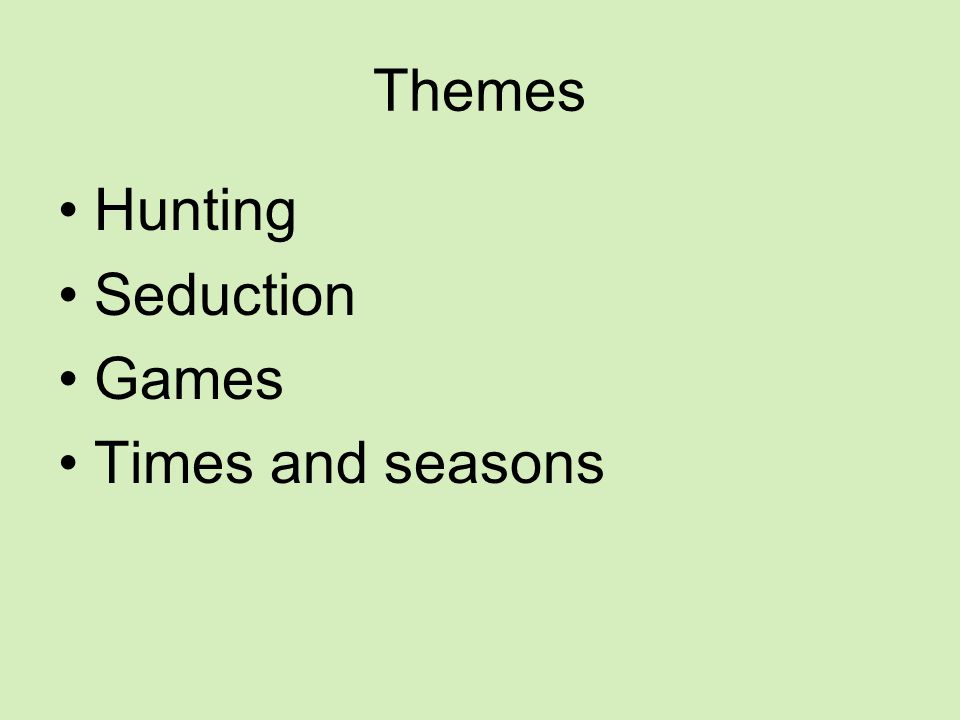 Themes Hunting Seduction Games Times and seasons