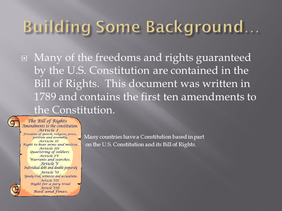  Many of the freedoms and rights guaranteed by the U.S.