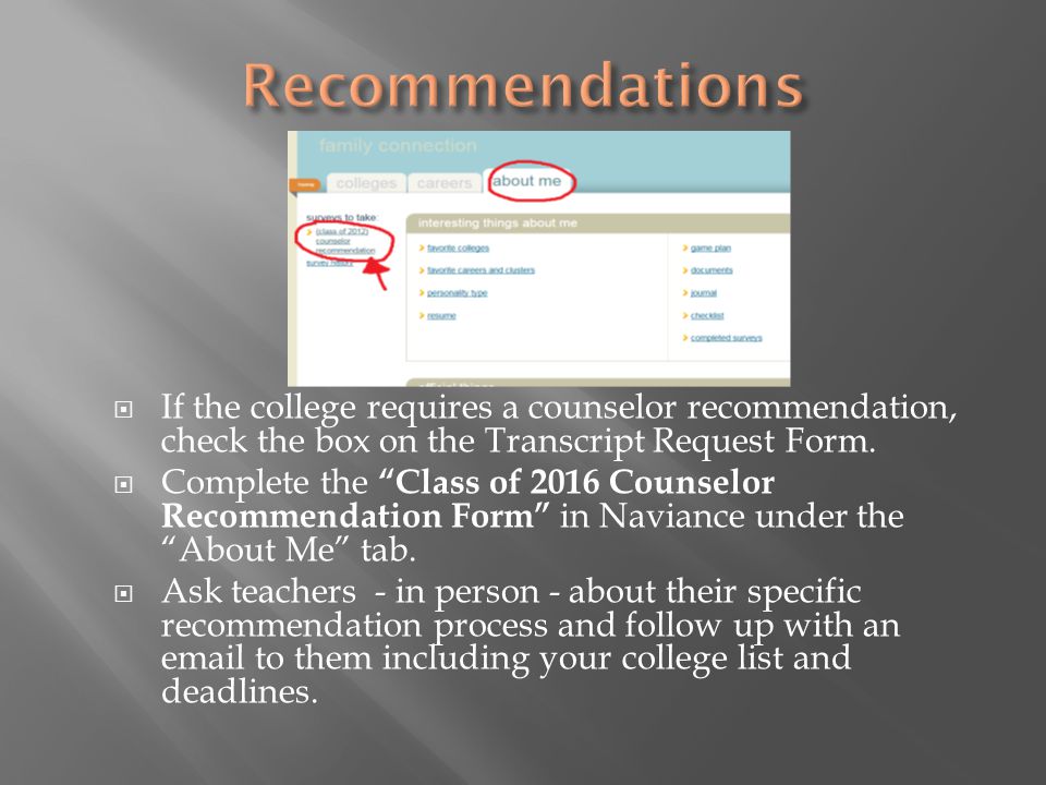  If the college requires a counselor recommendation, check the box on the Transcript Request Form.