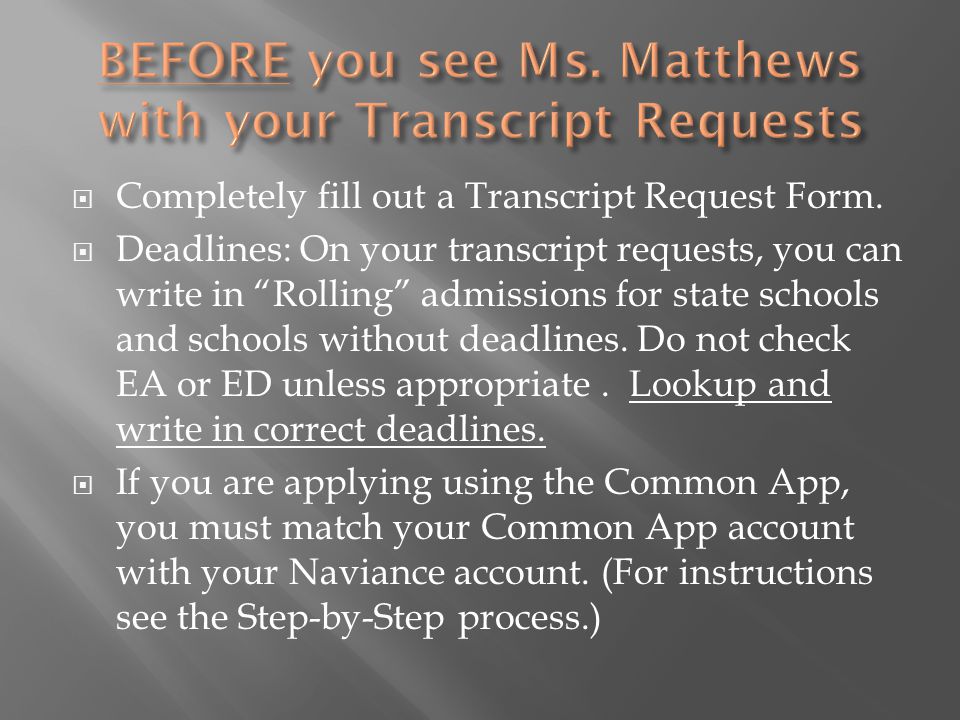  Completely fill out a Transcript Request Form.