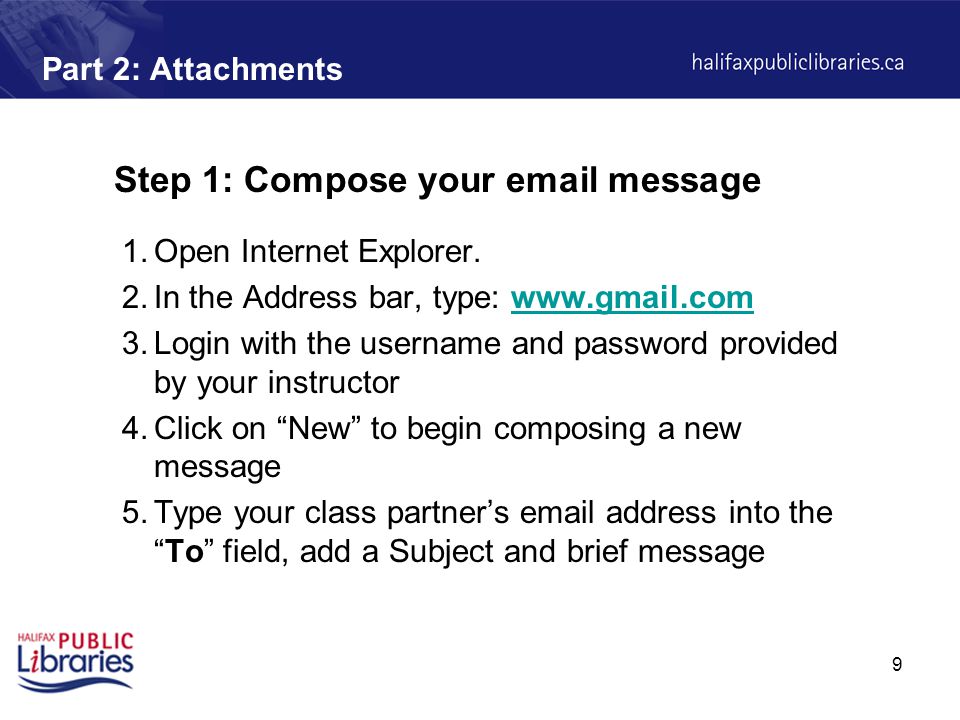 9 Part 2: Attachments Step 1: Compose your  message 1.Open Internet Explorer.