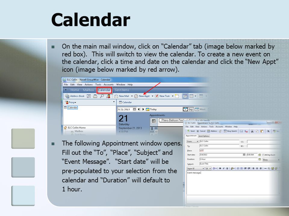 Calendar On the main mail window, click on Calendar tab (image below marked by red box).