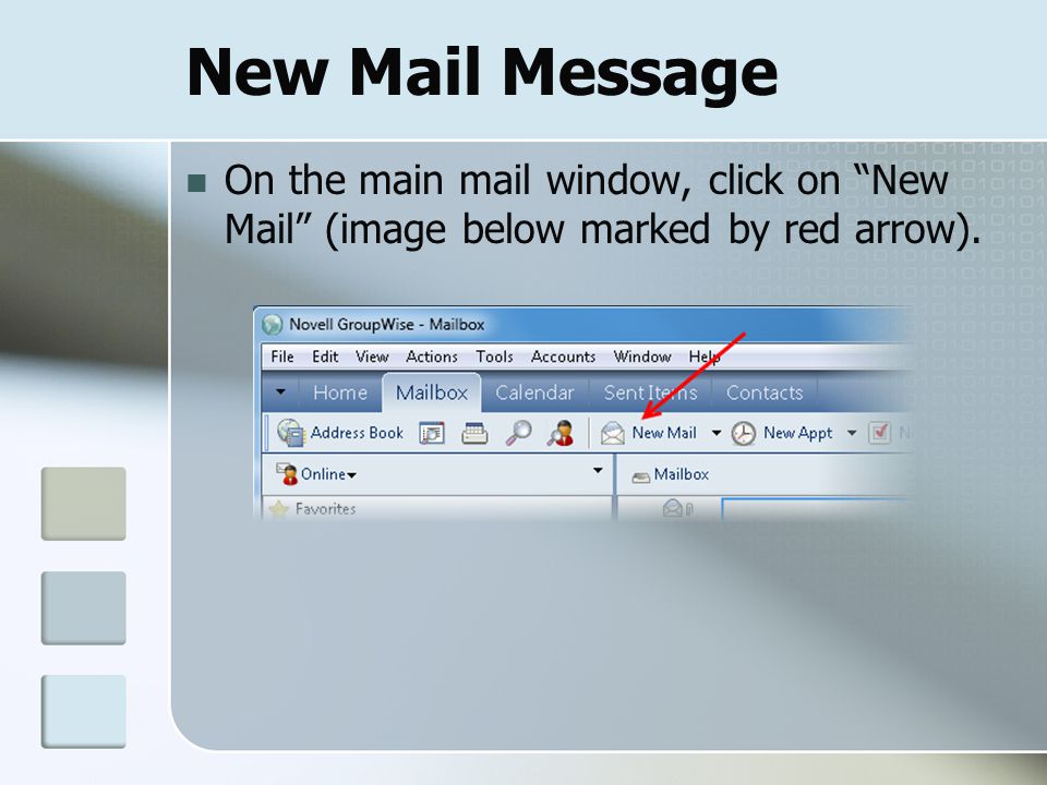 New Mail Message On the main mail window, click on New Mail (image below marked by red arrow).