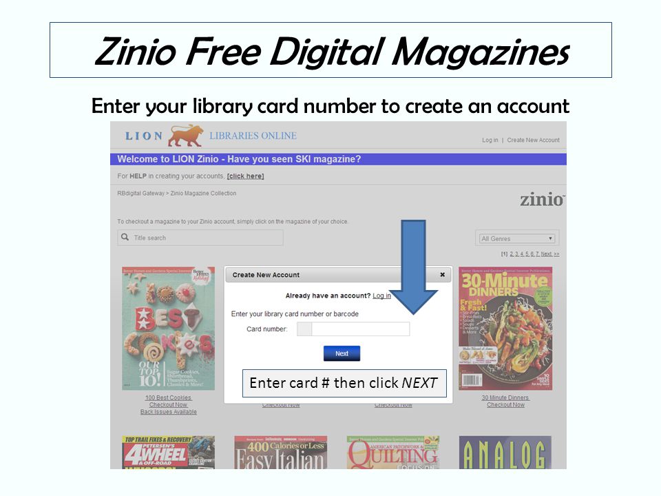 Zinio Free Digital Magazines Enter your library card number to create an account Enter card # then click NEXT