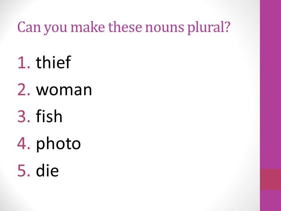 Can you make these nouns plural 1.mice 2.memos 3.shelves 4.leaves 5.children