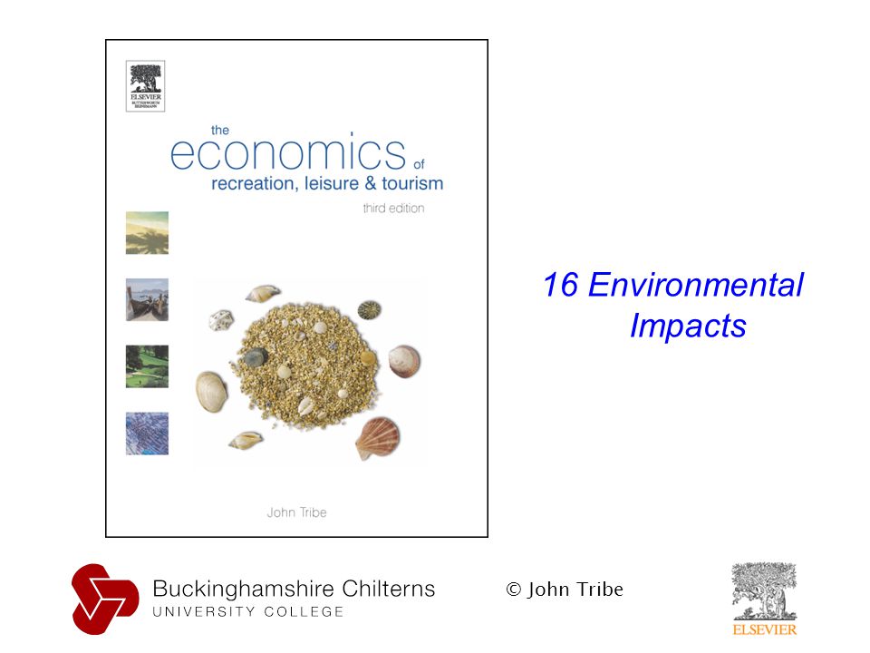 © John Tribe 16 Environmental Impacts