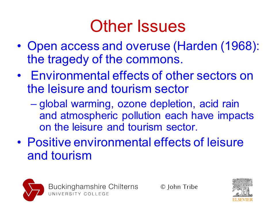 © John Tribe Other Issues Open access and overuse (Harden (1968): the tragedy of the commons.