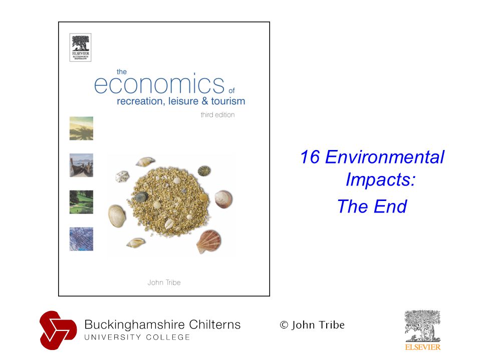 © John Tribe 16 Environmental Impacts: The End