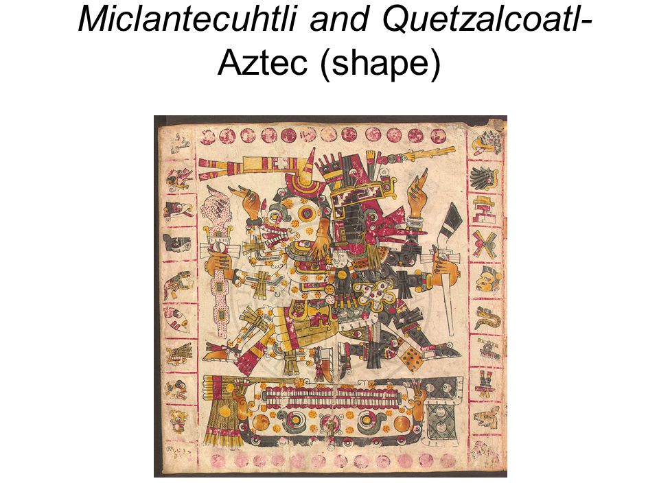 Miclantecuhtli and Quetzalcoatl- Aztec (shape)