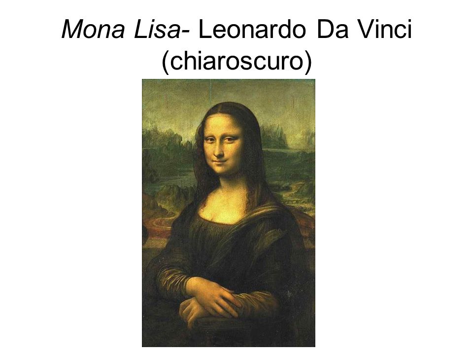 Mona Lisa- Leonardo Da Vinci (chiaroscuro)