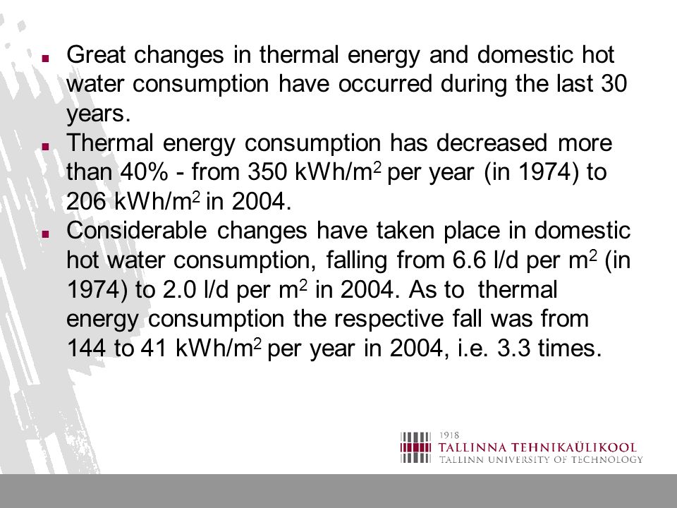 Great changes in thermal energy and domestic hot water consumption have occurred during the last 30 years.
