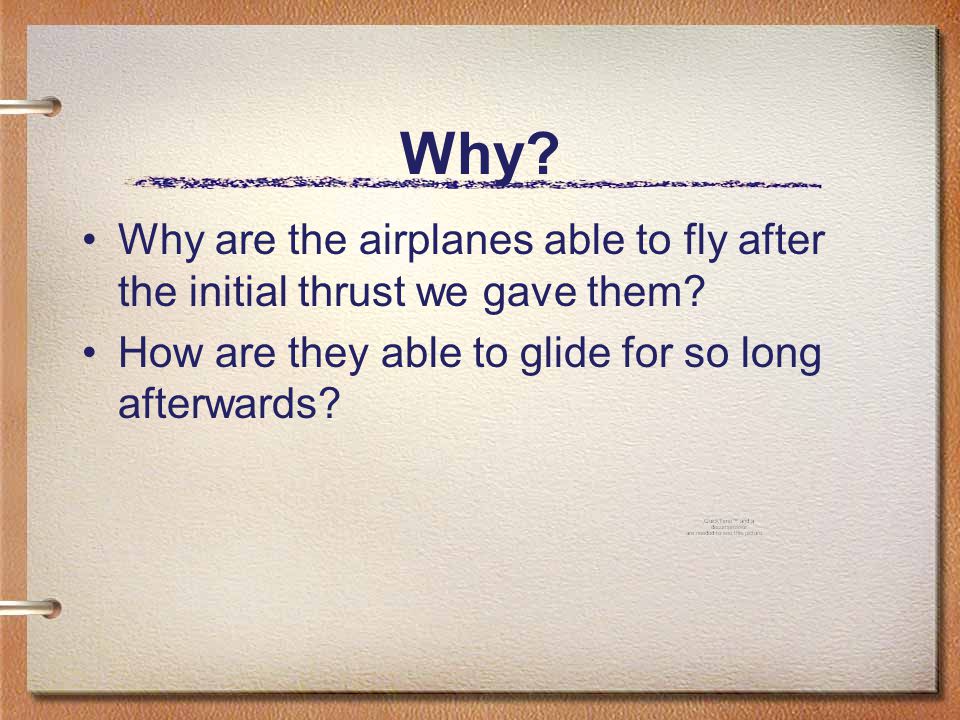 Why. Why are the airplanes able to fly after the initial thrust we gave them.