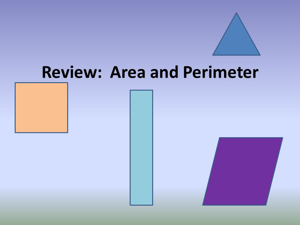 Review: Area and Perimeter