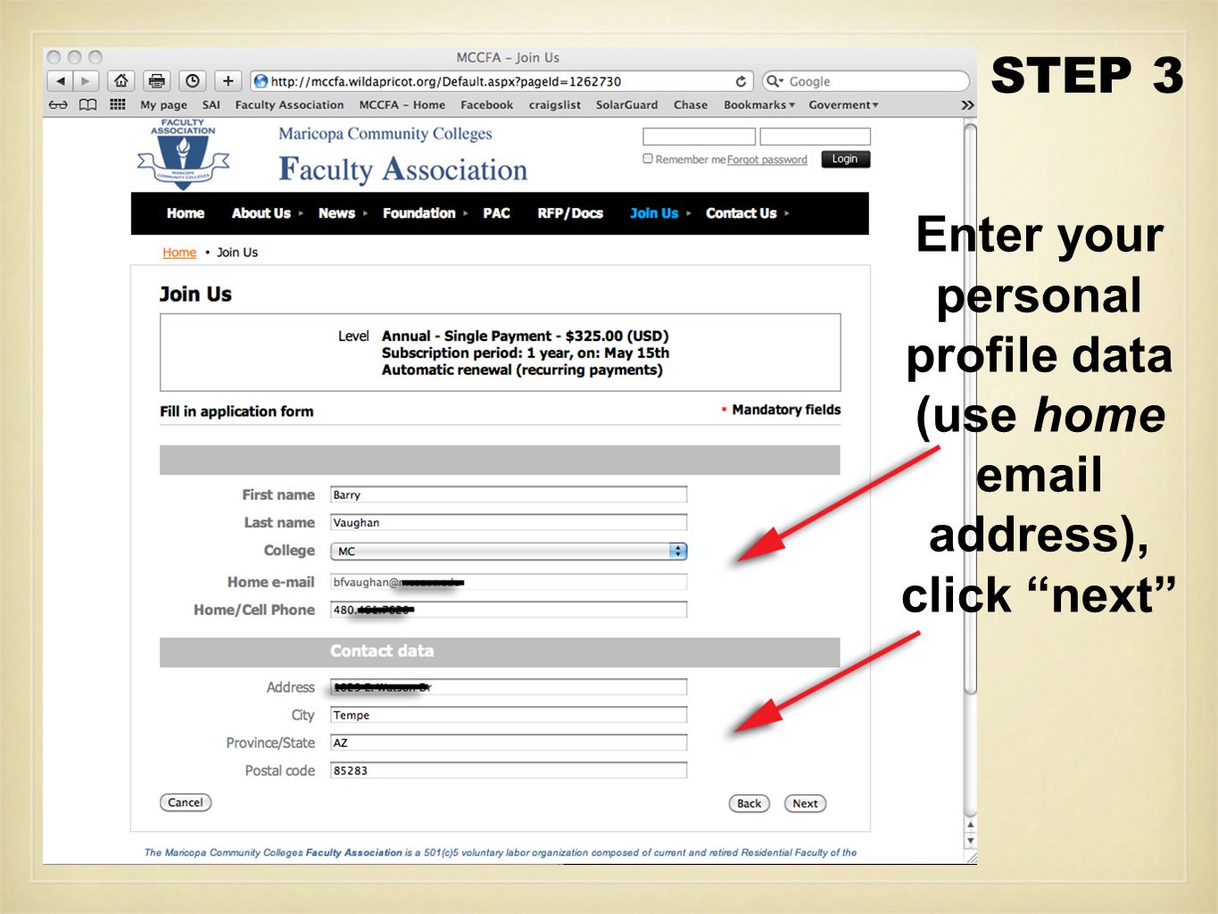 Enter your personal profile data (use home  address), click next STEP 3