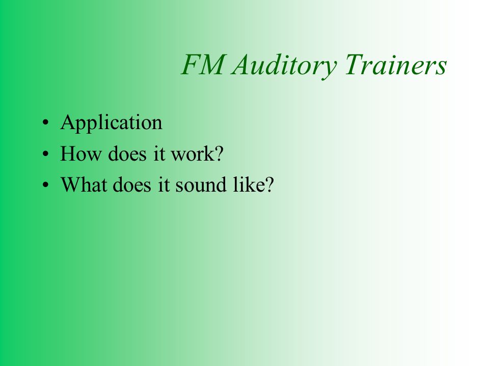 FM Auditory Trainers Application How does it work What does it sound like
