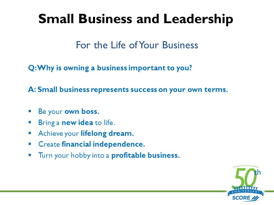 Turn to SCORE mentors for Small Business Advice For the Life of Your  Business. - ppt download