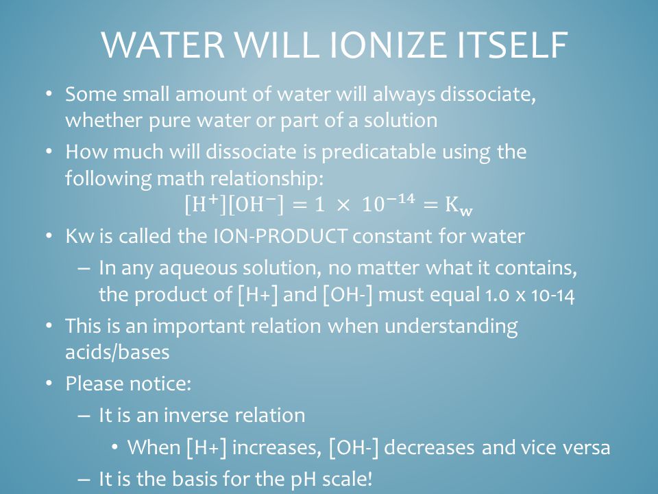 WATER WILL IONIZE ITSELF
