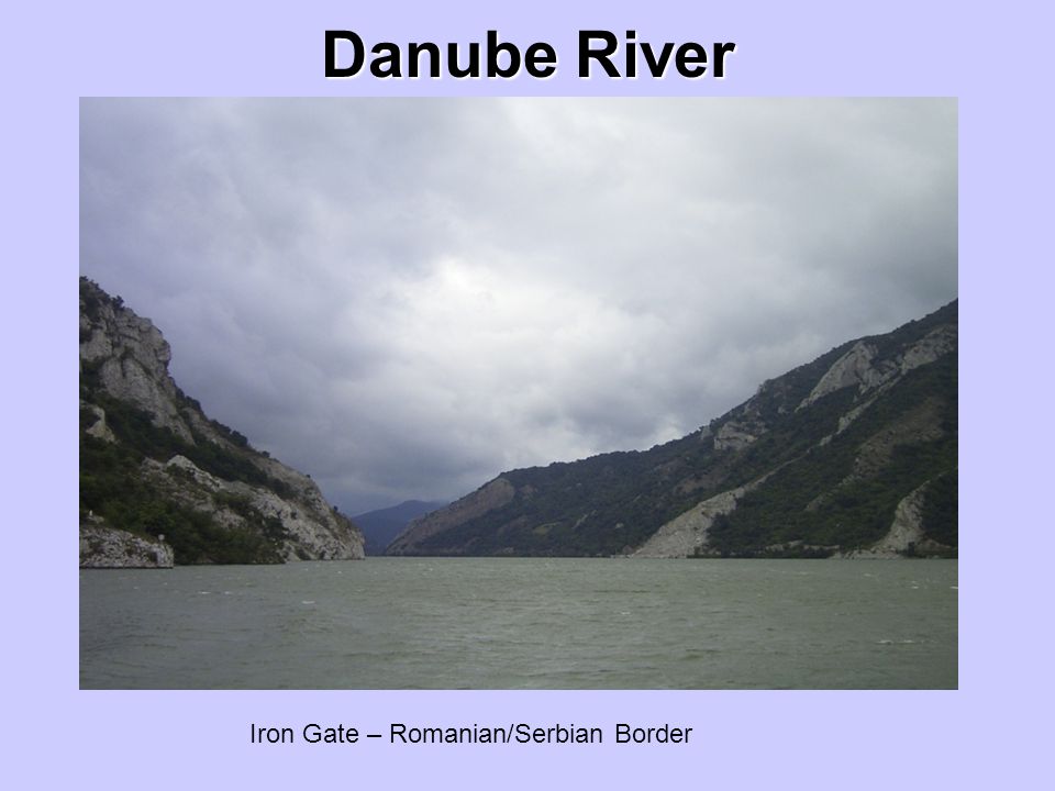 Danube River Iron Gate – Romanian/Serbian Border