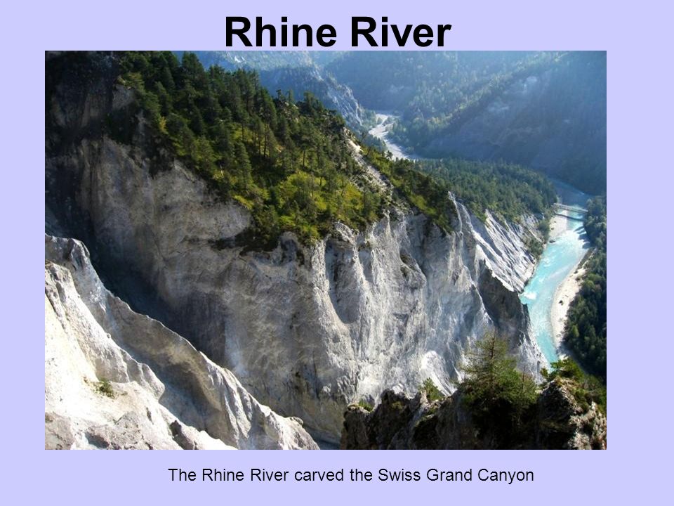 The Rhine River carved the Swiss Grand Canyon