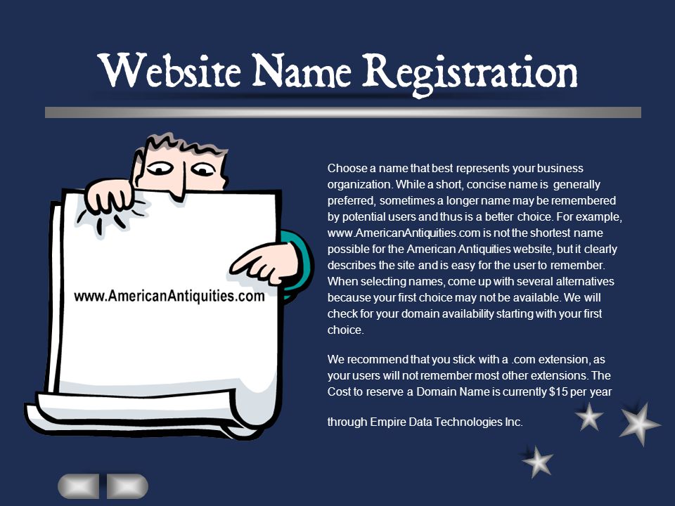AMERICAN ANTIQUITIES Web Design Website Name Registration Website Design Website Hosting Website Maintenance Linking to an E-Commerce site Price Breakdown Contact Information Are you ready to establish a web presence for your organization or business, but overwhelmed by what appears to be a process that is complex and expensive.