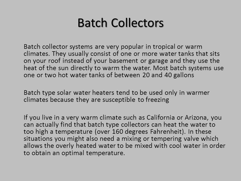 Batch Collectors Batch collector systems are very popular in tropical or warm climates.