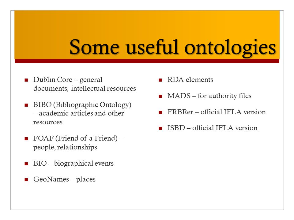 Ontologies aka: your metadata elements. “ontology” / “vocabulary” / “term”  / “element” “…vocabularies define the concepts and relationships (also  referred. - ppt download