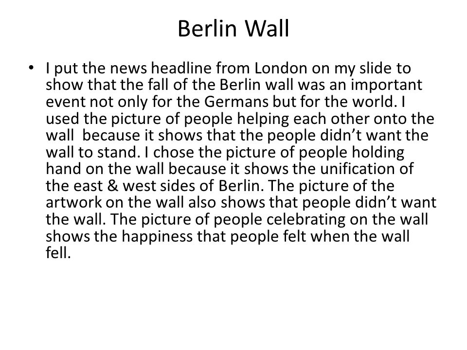 I put the news headline from London on my slide to show that the fall of the Berlin wall was an important event not only for the Germans but for the world.