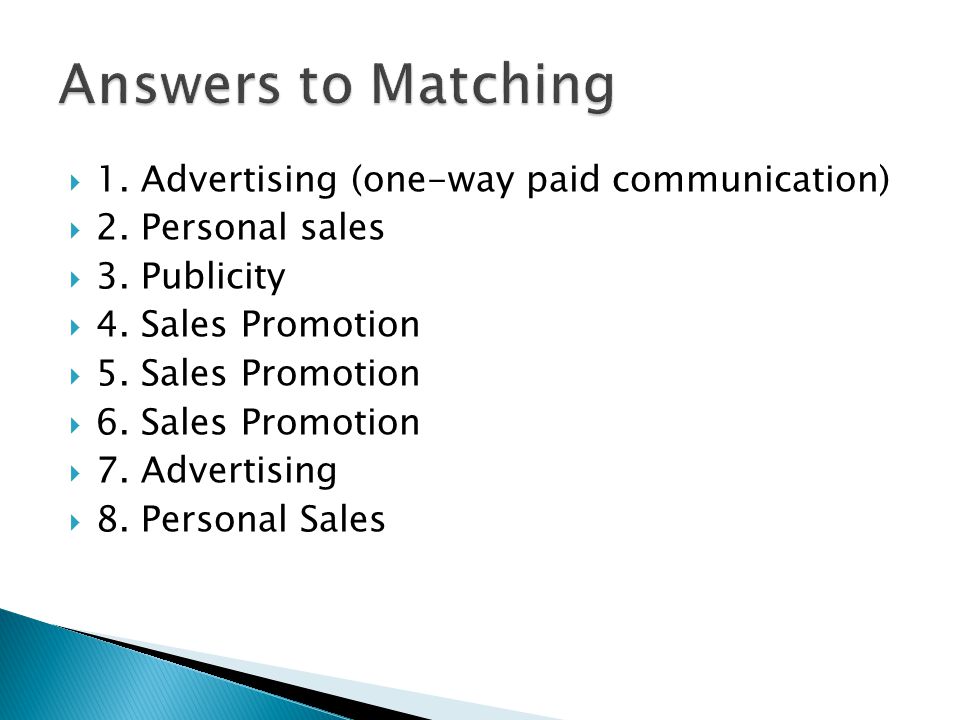  1. Advertising (one-way paid communication)  2.
