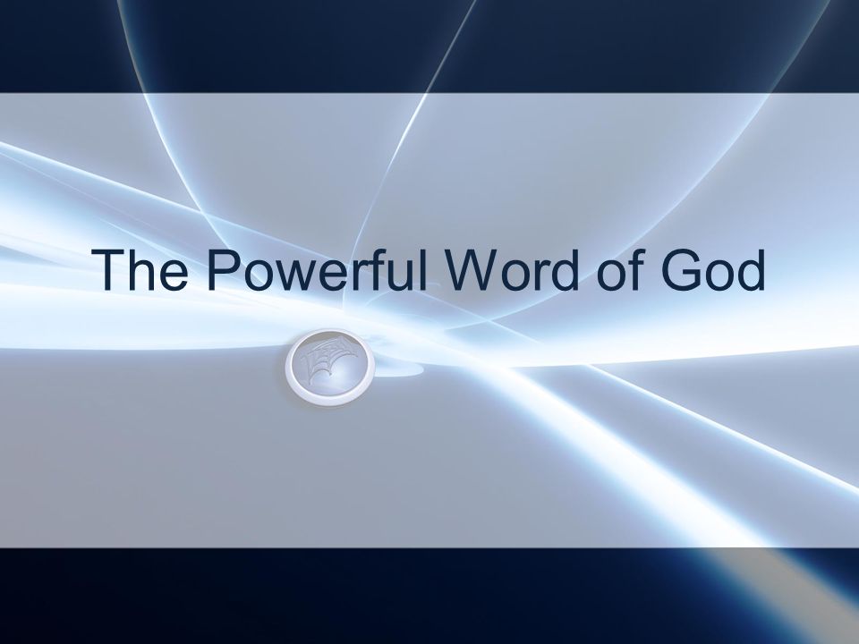 The Powerful Word of God