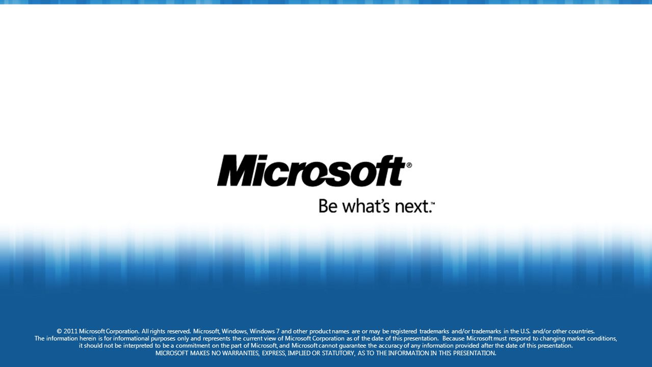 © 2011 Microsoft Corporation. All rights reserved.