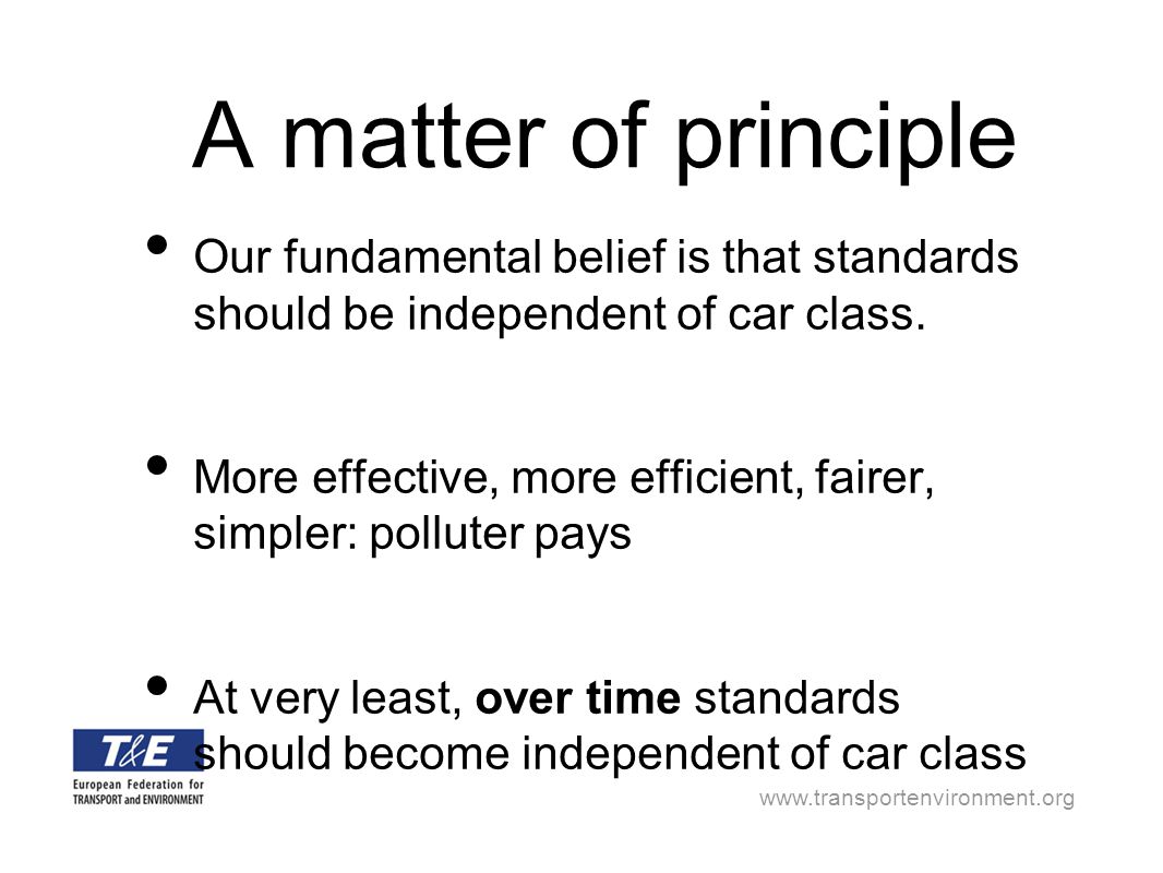 A matter of principle Our fundamental belief is that standards should be independent of car class.