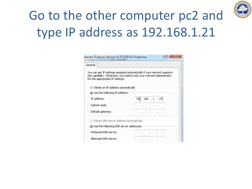 Go to the other computer pc2 and type IP address as