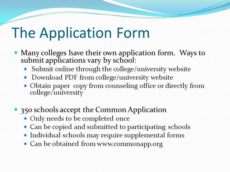 The Application Form Many colleges have their own application form.