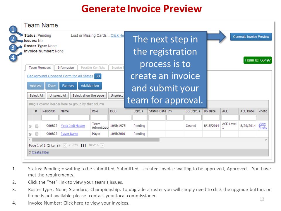 Generate Invoice Preview The next step in the registration process is to create an invoice and submit your team for approval.