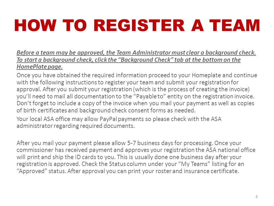 Before a team may be approved, the Team Administrator must clear a background check.