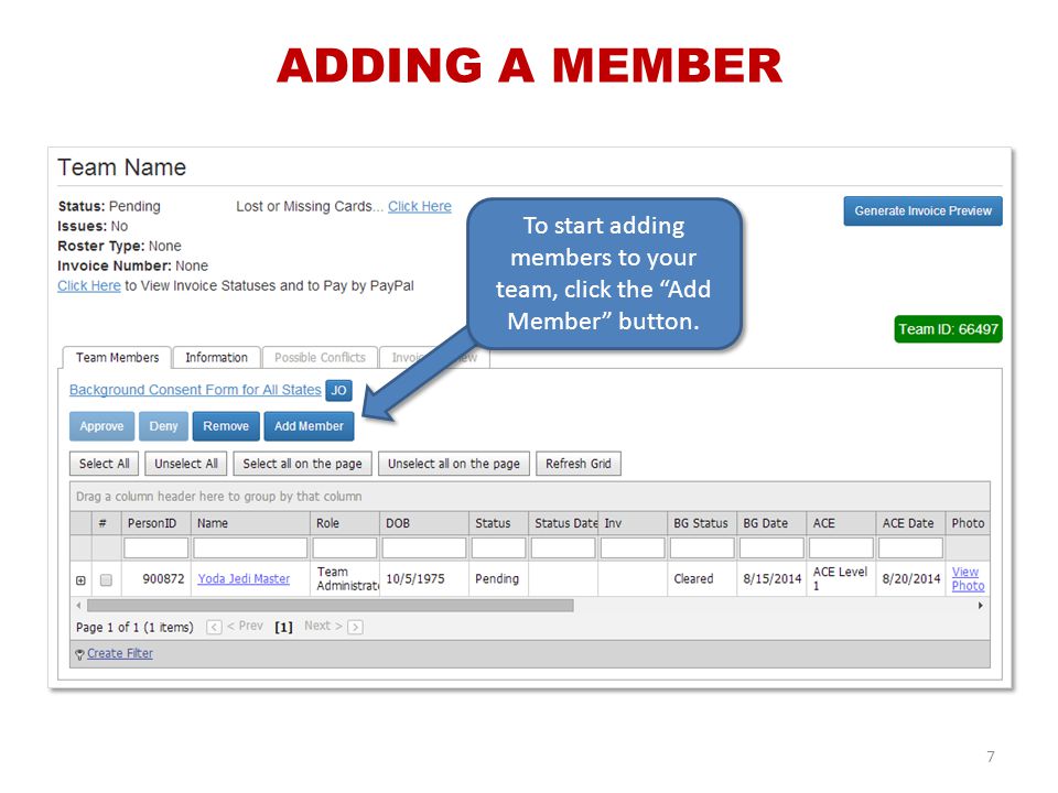 ADDING A MEMBER 7 To start adding members to your team, click the Add Member button.