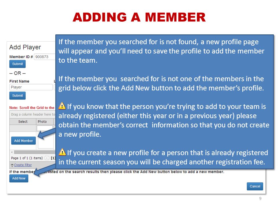 9 ADDING A MEMBER If the member you searched for is not found, a new profile page will appear and you’ll need to save the profile to add the member to the team.