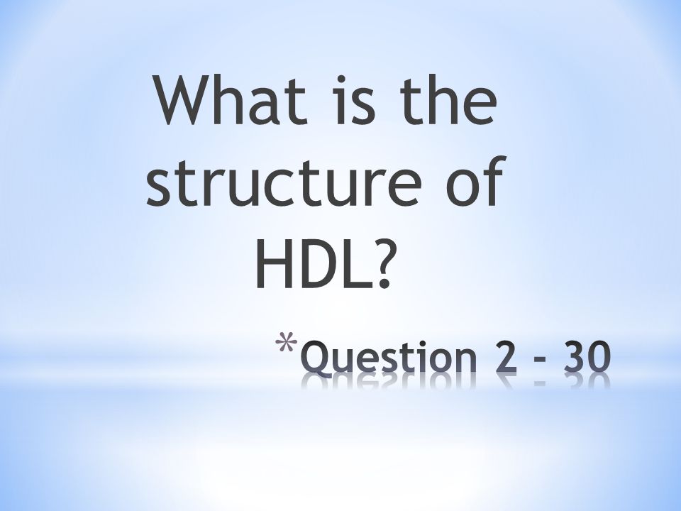 What is the structure of HDL