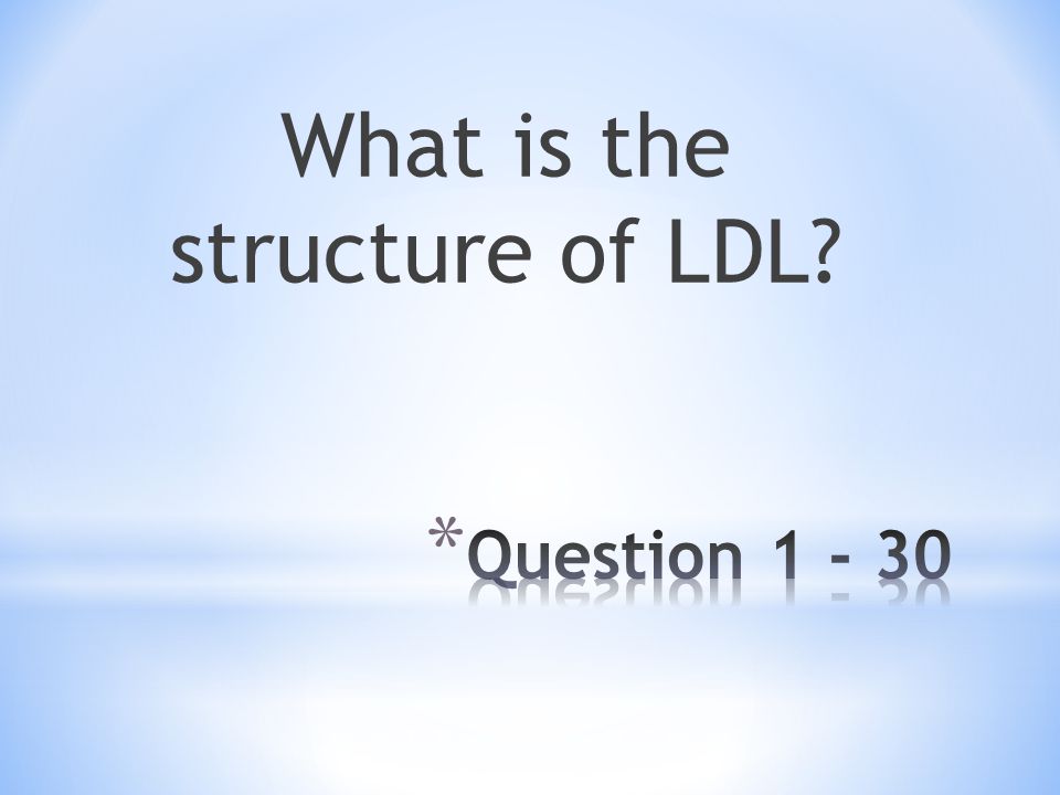 What is the structure of LDL