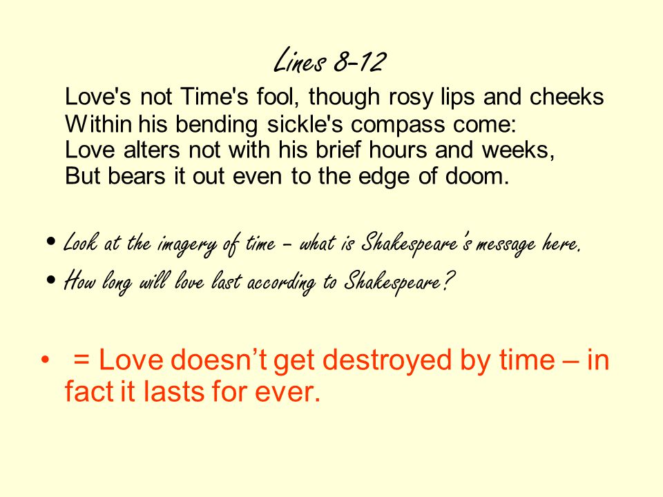 Love alters not with his brief hours and weeks but bears it out even to the edge of doom Love alters not with his brief hours and weeks but bears it out even to the edge of doom