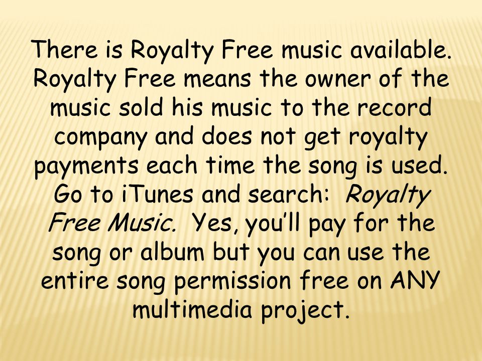 There is Royalty Free music available.