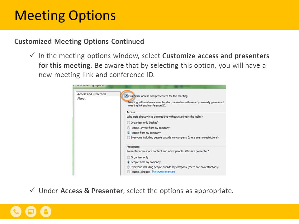 Meeting Options Customized Meeting Options Continued In the meeting options window, select Customize access and presenters for this meeting.