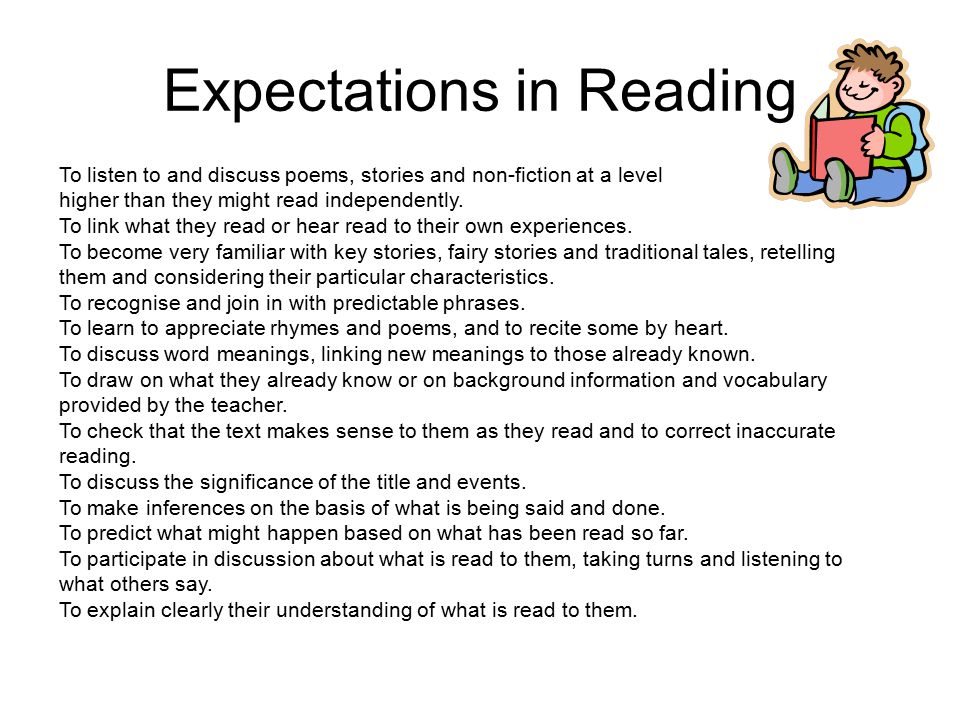 Expectations in Reading To listen to and discuss poems, stories and non-fiction at a level higher than they might read independently.